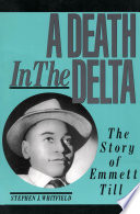 A death in the Delta : the story of Emmett Till /