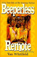 Beeperless remote : a romantic comedy : a guy, some girls and his answering machine /