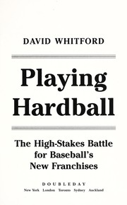 Playing hardball : the high-stakes battle for baseball's new franchises /