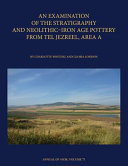 An examination of the stratigraphy and Neolithic-Iron age pottery from Tel Jezreel, Area A /