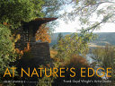 At nature's edge : Frank Lloyd Wright's artist studio /