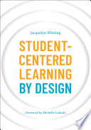 Student-centered learning by design /