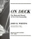 On deck : the illustrated manual of new-tech seamanship /