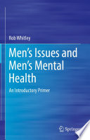 Men's Issues and Men's Mental Health : An Introductory Primer /