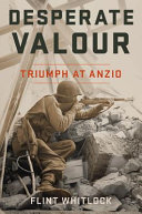 Desperate valour : triumph at Anzio /