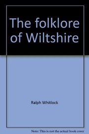 The folklore of Wiltshire /