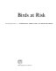 Birds at risk : a comprehensive world-survey of threatened species /
