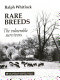 Rare breeds : the vulnerable survivors /