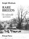 Rare breeds : the vulnerable survivors /