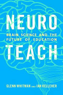 Neuroteach : brain science and the future of education /