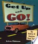 Get up and go : the history of American road travel /