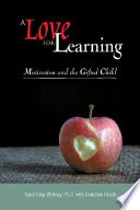 A love for learning : motivation and the gifted child /