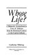 Whose life? : a balanced, comprehensive view of abortion from its historical context to the current debate /