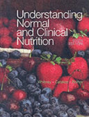 Understanding normal and clinical nutrition /