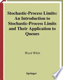 Stochastic-process limits : an introduction to stochastic-process limits and their application to queues /