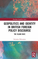 Geopolitics and identity in British foreign policy discourse : the island race /