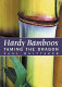 Hardy bamboos : taming the dragon /