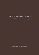 The Conversations : interviews with sixteen contemporary artists /