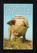 The science and practice of pig production /
