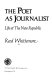 The poet as journalist : life at the New republic /