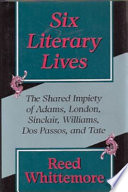 Six literary lives : the shared impiety of Adams, London, Sinclair, Williams, Dos Passos, and Tate /