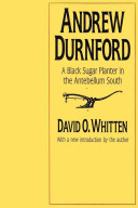 Andrew Durnford : a Black sugar planter in the antebellum South /