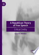 A Republican Theory of Free Speech : Critical Civility /