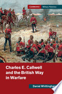 Charles E. Callwell and the British way in warfare /