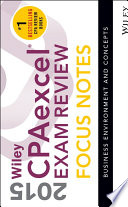 Wiley CPAexcel exam review 2015 focus notes : business environment and concepts /