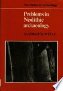 Problems in neolithic archaeology /