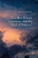 Post-war British literature and the "end of empire" /