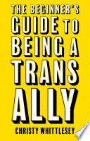 The beginner's guide to being a trans ally /