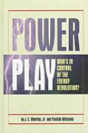 Power play : who's in control of the energy revolution? /