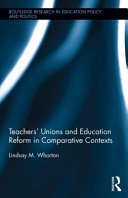 Teachers' unions and education reform in comparative contexts /