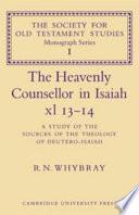 The heavenly counsellor in Isaiah xl 13-14 ; a study of the sources of the theology of Deutero-Isaiah /