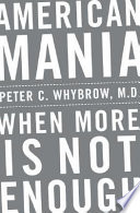 American mania : when more is not enough /