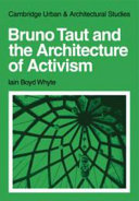 Bruno Taut and the architecture of activism /