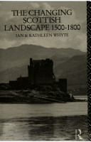 The changing Scottish landscape, 1500-1800 /