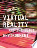 Virtual reality and the built environment /