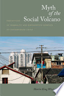 Myth of the social volcano : perceptions of inequality and distributive injustice in contemporary China /