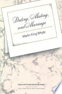 Dating, mating, and marriage /