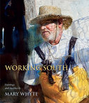 Working South : paintings and sketches /
