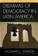 Dilemmas of democracy in Latin America : crises and opportunity /
