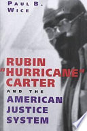 Rubin "Hurricane" Carter and the American justice system /