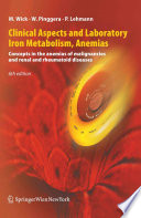 Clinical aspects and laboratory : iron metabolism, anemias : concepts in the anemias of malignancies and renal and rheumatoid diseases /