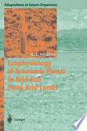 Ecophysiology of economic plants in arid and semi-arid lands /