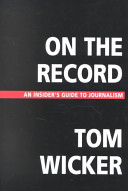 On the record : an insider's guide to journalism /