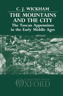 The mountains and the city : the Tuscan Appennines in the early Middle Ages /