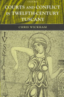 Courts and conflict in twelfth-century Tuscany /