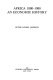 Africa, 1880-1980 : an economic history /